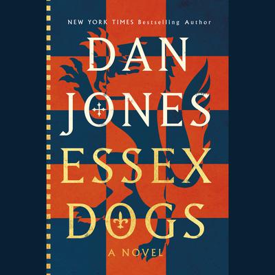 Essex Dogs: A Novel Audiobook, by Dan Jones