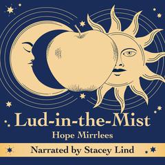 Lud-in-the-Mist Audiobook, by Hope Mirrlees