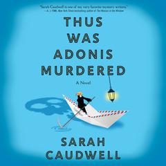 Thus Was Adonis Murdered: A Novel Audiobook, by Sarah Caudwell