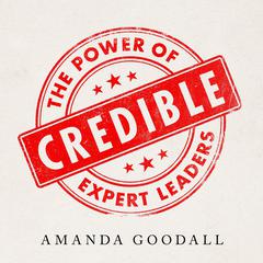 Credible: The Power of  Expert Leaders Audiobook, by Amanda Goodall