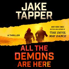 All the Demons Are Here: A Novel Audiobook, by Jake Tapper