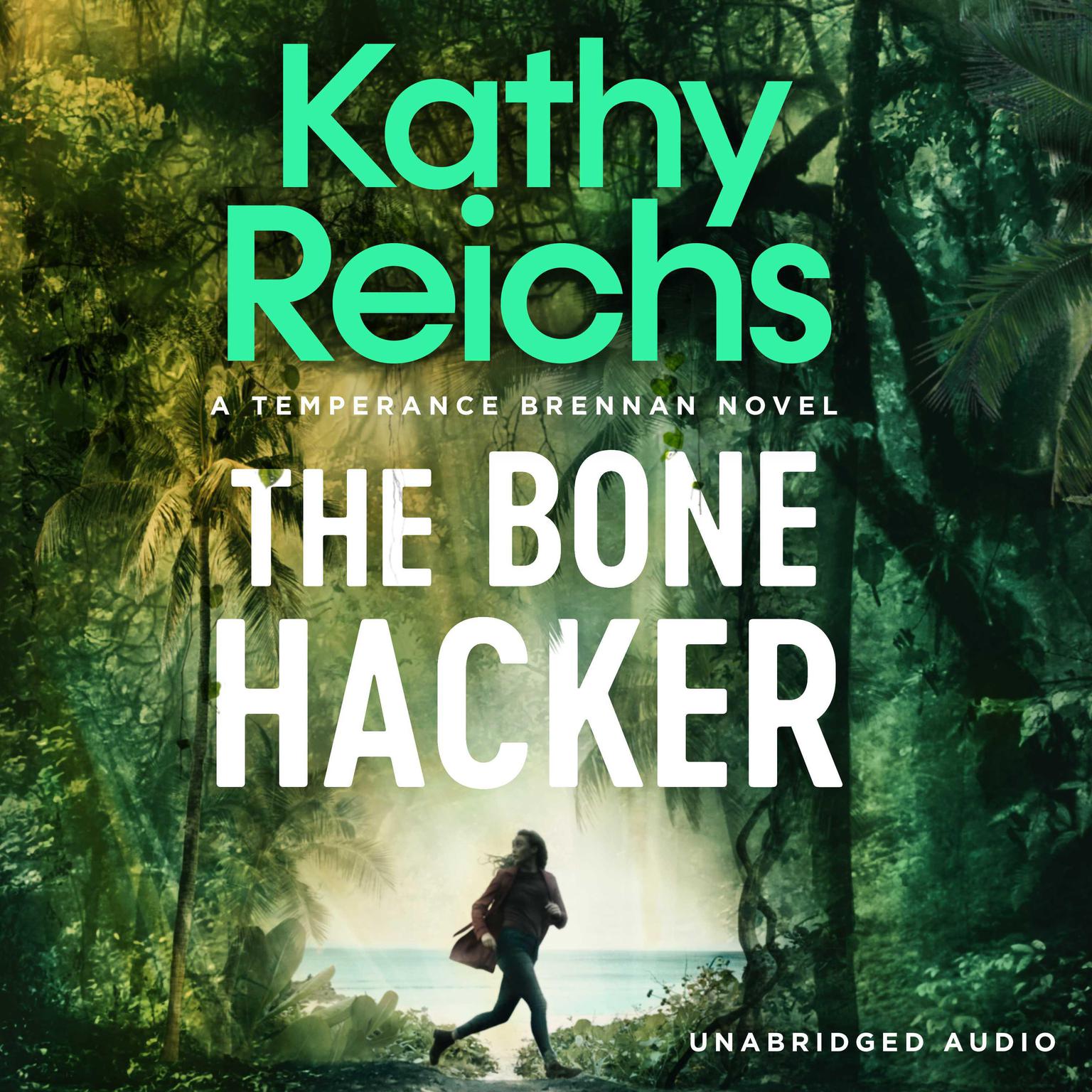 The Bone Hacker: The Sunday Times Bestseller in the thrilling Temperance Brennan series Audiobook, by Kathy Reichs