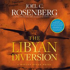 The Libyan Diversion Audiobook, by Joel C. Rosenberg