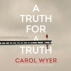 A Truth for a Truth Audiobook, by Carol Wyer