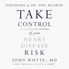 Take Control of Your Heart Disease Risk Audiobook, by John Whyte