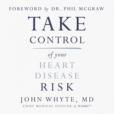 Take Control of Your Heart Disease Risk Audiobook, by John Whyte