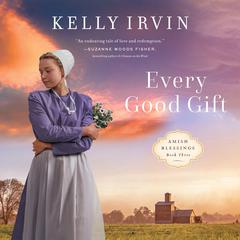 Every Good Gift Audiobook, by Kelly Irvin