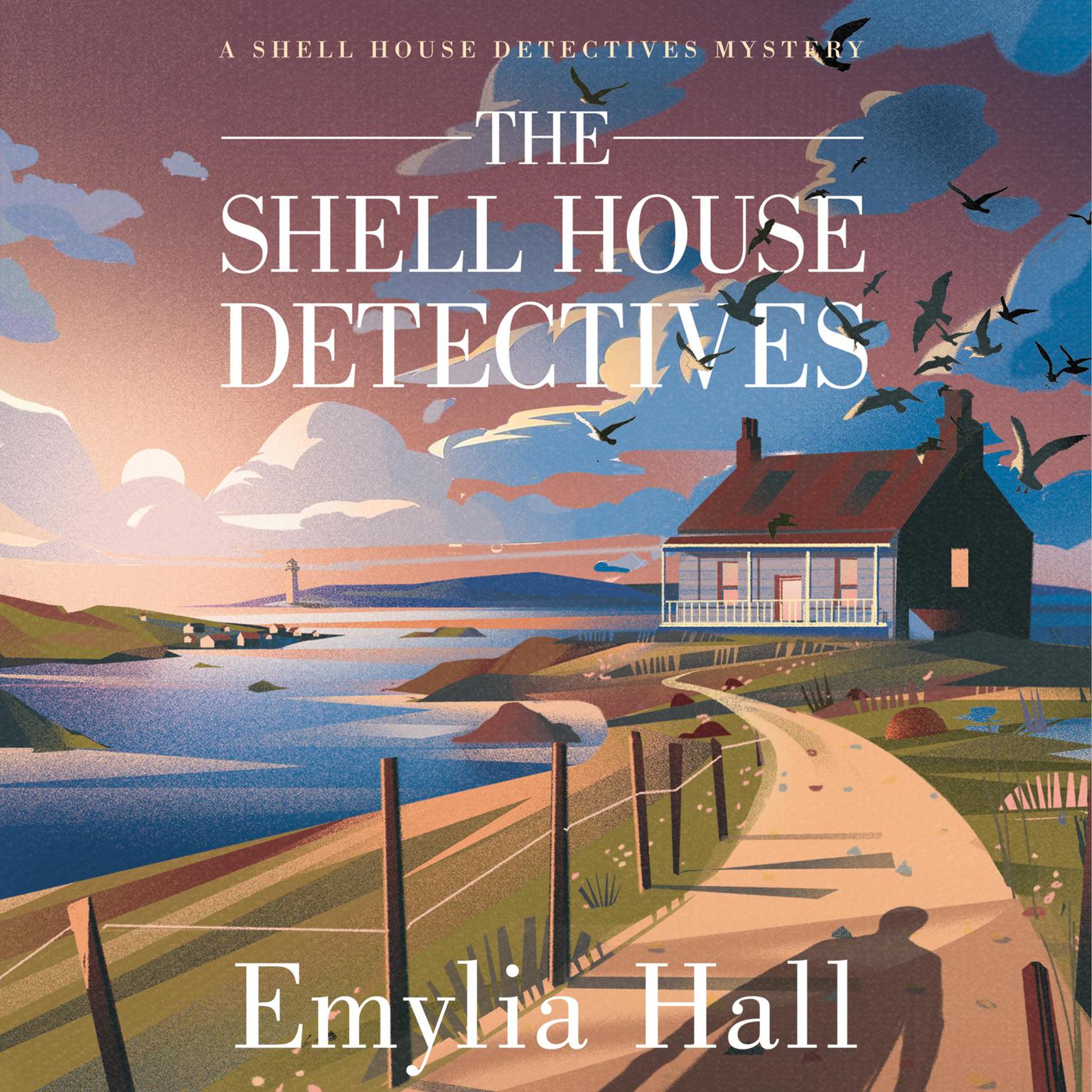 The Shell House Detectives Audiobook, by Emylia Hall