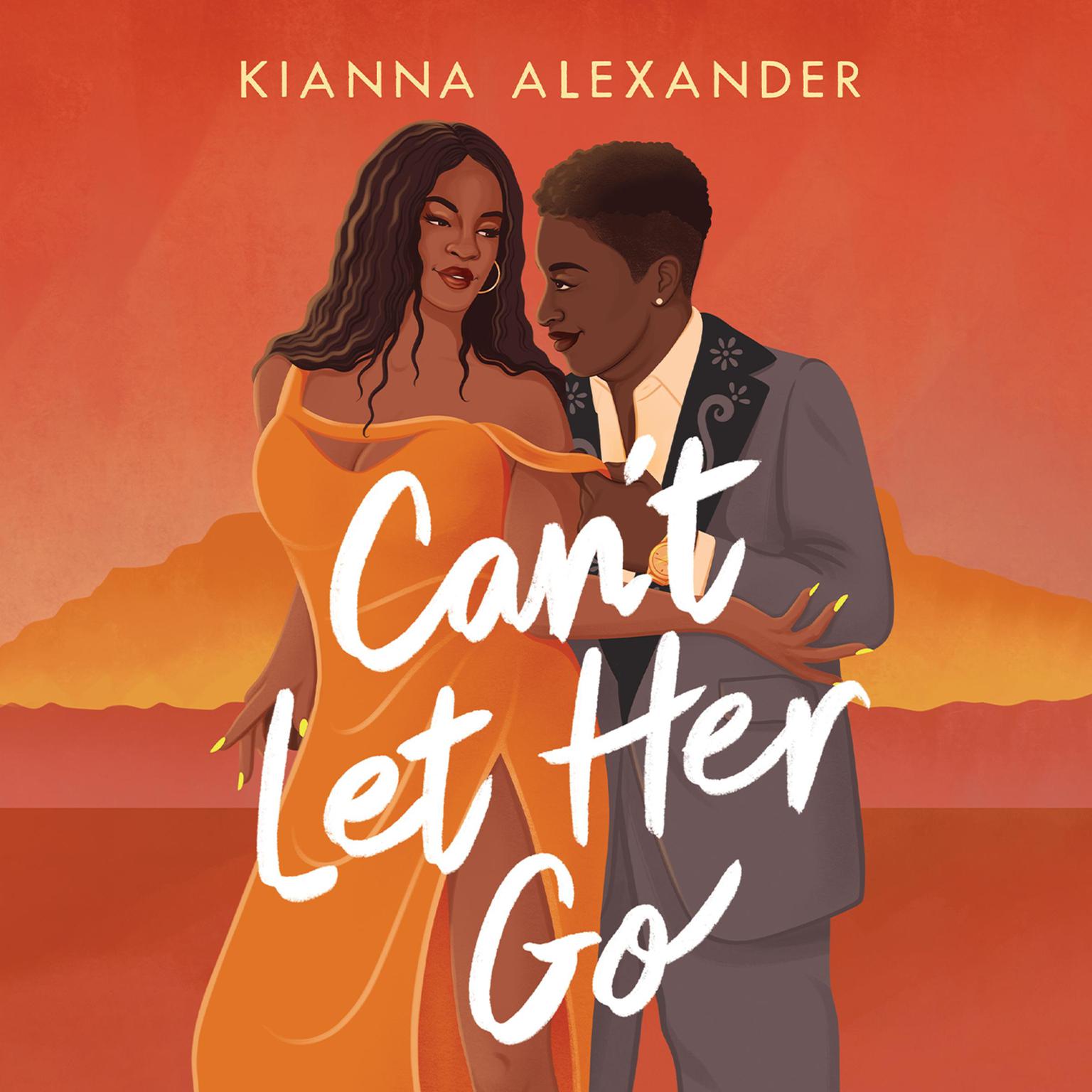 Cant Let Her Go Audiobook, by Kianna Alexander