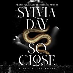 So Close Audiobook, by Sylvia Day
