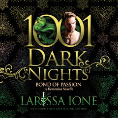 Bond of Passion Audibook, by Larissa Ione