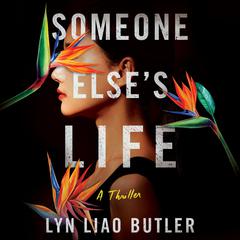 Someone Elses Life: A Thriller Audiobook, by Lyn Liao Butler