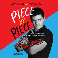 Piece by Piece: How I Built My Life (No Instructions Required) Audiobook, by David Aguilar