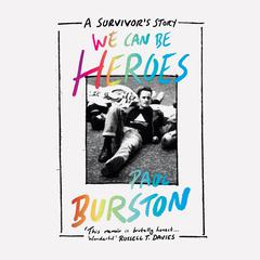 We Can Be Heroes: A Survivors Story Audiobook, by Paul Burston