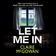 Let Me In Audiobook, by Claire McGowan