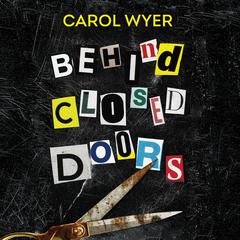 Behind Closed Doors Audiobook, by Carol Wyer