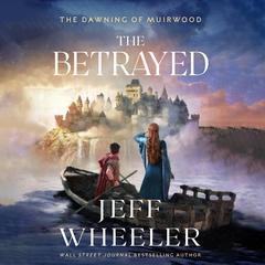 The Betrayed Audiobook, by Jeff Wheeler