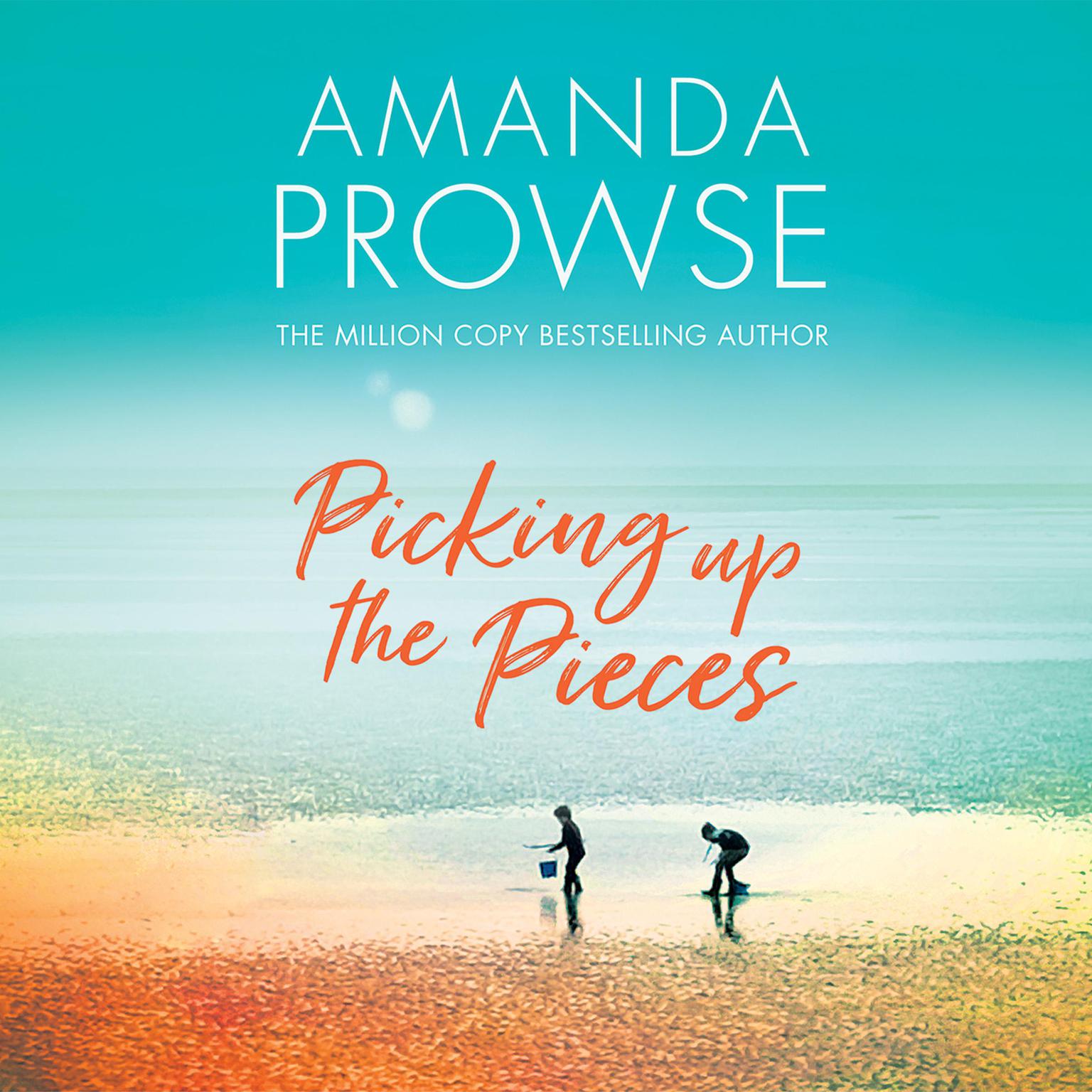 Picking up the Pieces Audiobook, by Amanda Prowse