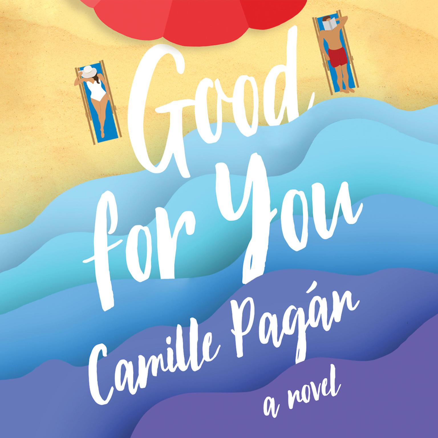 Good for You: A Novel Audiobook, by Camille Pagán