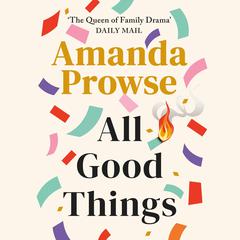 All Good Things Audibook, by Amanda Prowse