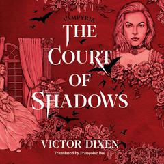 The Court of Shadows Audibook, by Victor Dixen