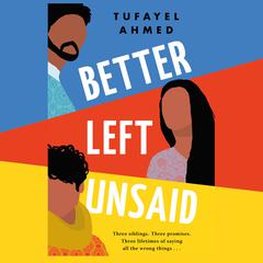 Better Left Unsaid Audibook, by Tufayel Ahmed