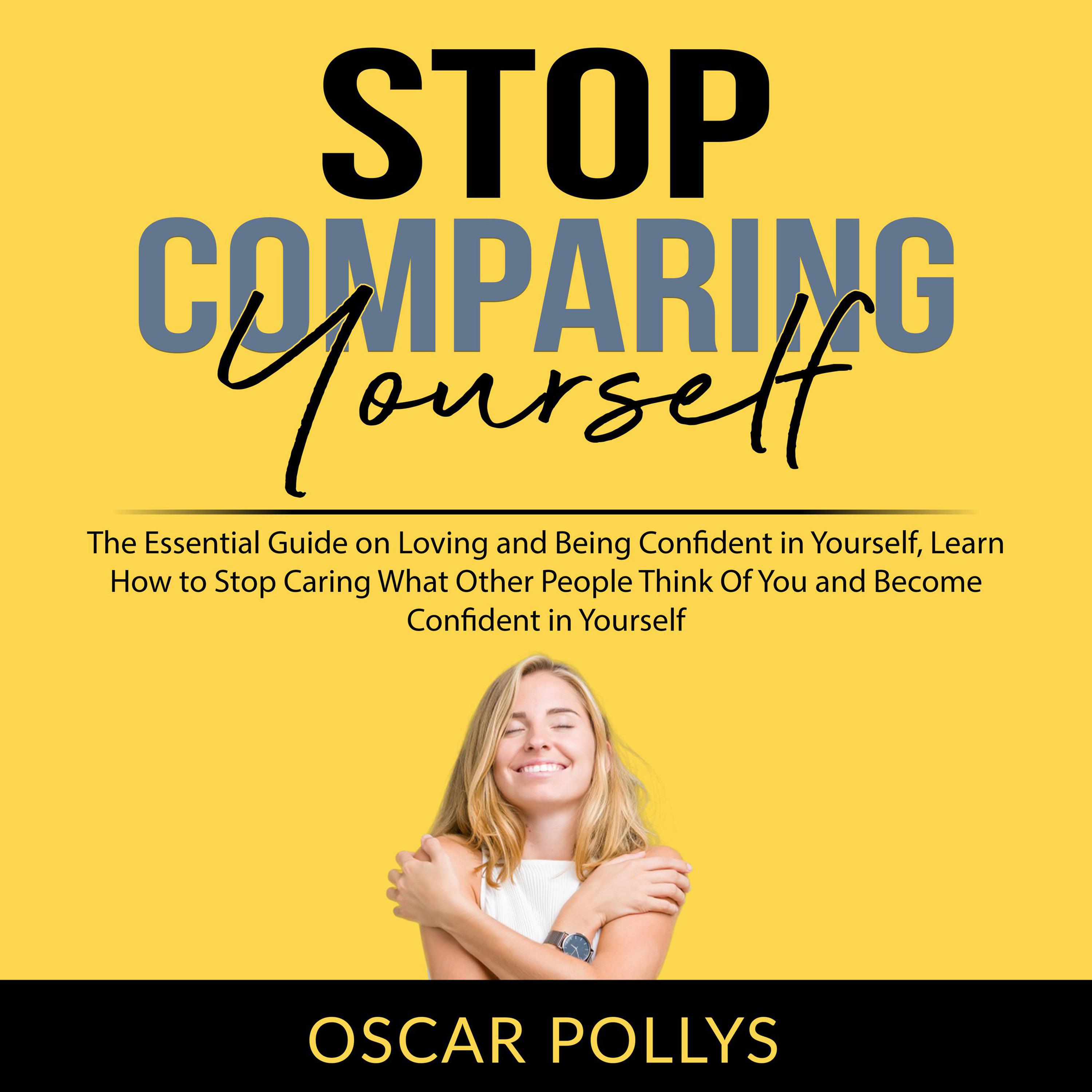 Stop Comparing Yourself Audiobook By Oscar Pollys —