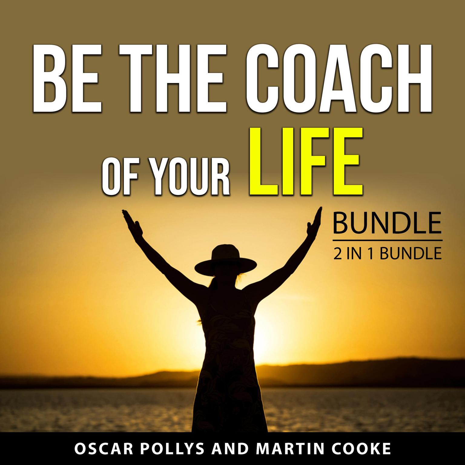 Be the Coach of Your Life Bundle, 2 in 1 Bundle: Stop Comparing Yourself and The Imposter Cure Audiobook, by Martin Cooke
