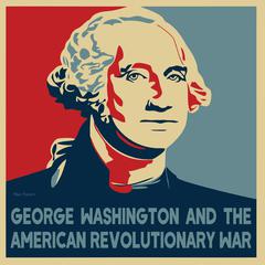 George Washington And The American Revolutionary War Audiobook, by Mike Parson