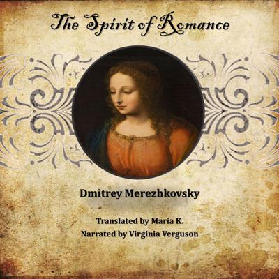 The Spirit of Romance: Five stories by Dmitrey Merezhkovsky Audiobook, by Dmitrey Merezhkovsky