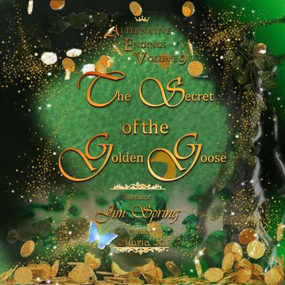 Alternative Endings - 09 - The Secret of the Golden Goose Audiobook, by Maria K.