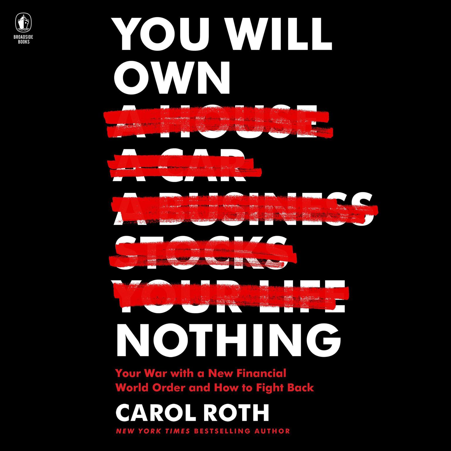 You Will Own Nothing: Your War with a New Financial World Order and How to Fight Back Audiobook, by Carol Roth