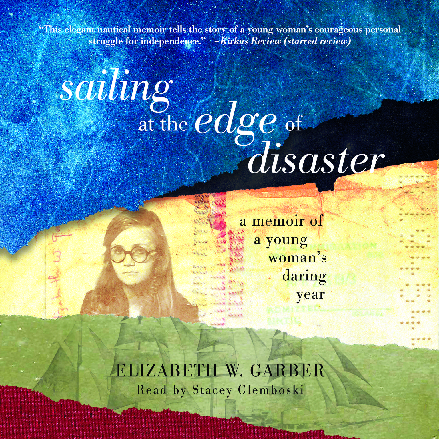 Sailing at the Edge of Disaster: A Memoir of a Young Woman’s Daring Year Audiobook, by Elizabeth W. Garber