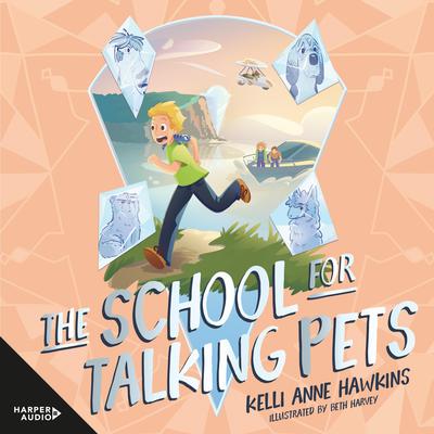 The School for Talking Pets Audiobook, by Kelli Hawkins