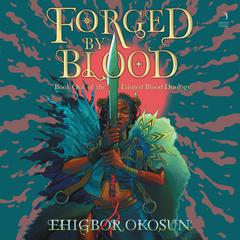 Forged by Blood: A Novel Audiobook, by Ehigbor Okosun