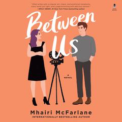 Between Us: A Novel Audiobook, by 