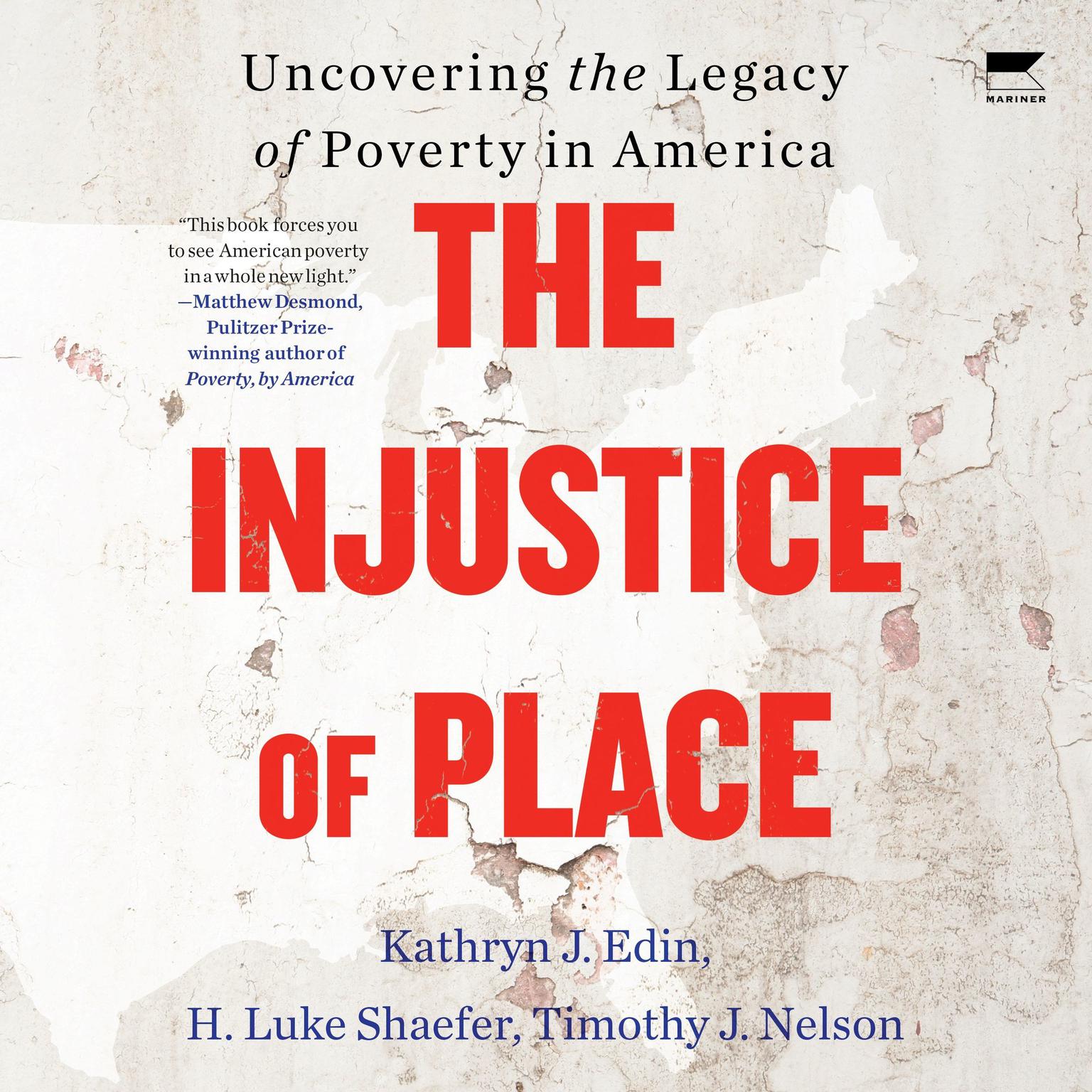 The Injustice of Place: Uncovering the Legacy of Poverty in America Audiobook, by H. Luke Shaefer