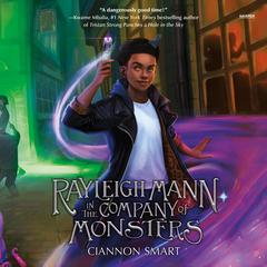 Rayleigh Mann in the Company of Monsters Audiobook, by Ciannon Smart