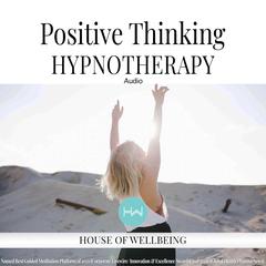 Positive Thinking Hypnotherapy Audio Audiobook, by Natasha Taylor