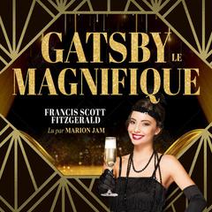 Gatsby Le Magnifique Audiobook, by Francis Scott Fitzgerald