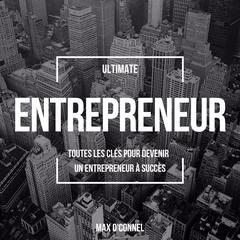 Ultimate Entrepreneur Audiobook, by Max O'CONNEL