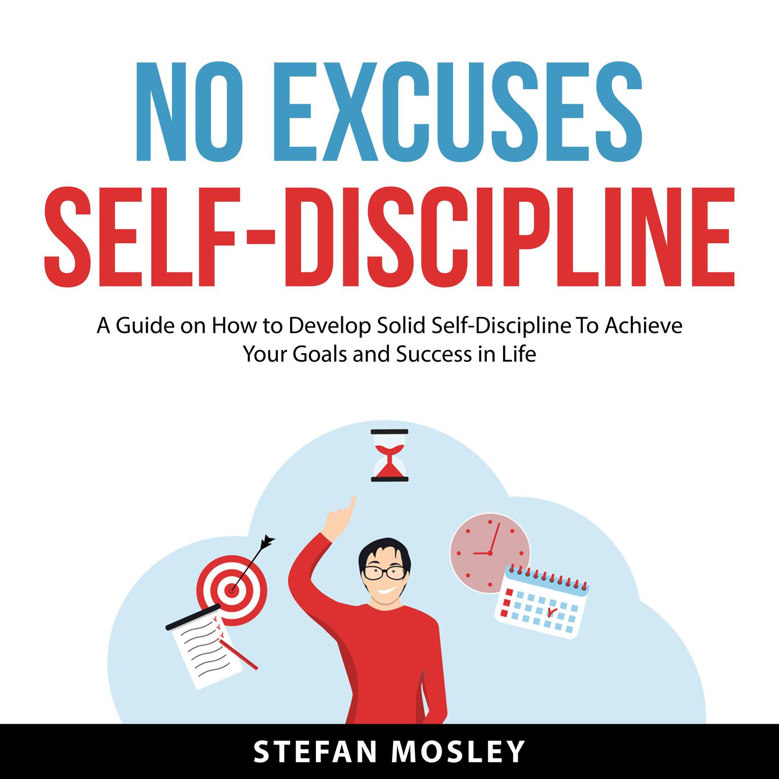 No Excuses Self-Discipline Audiobook, by Stefan Mosley