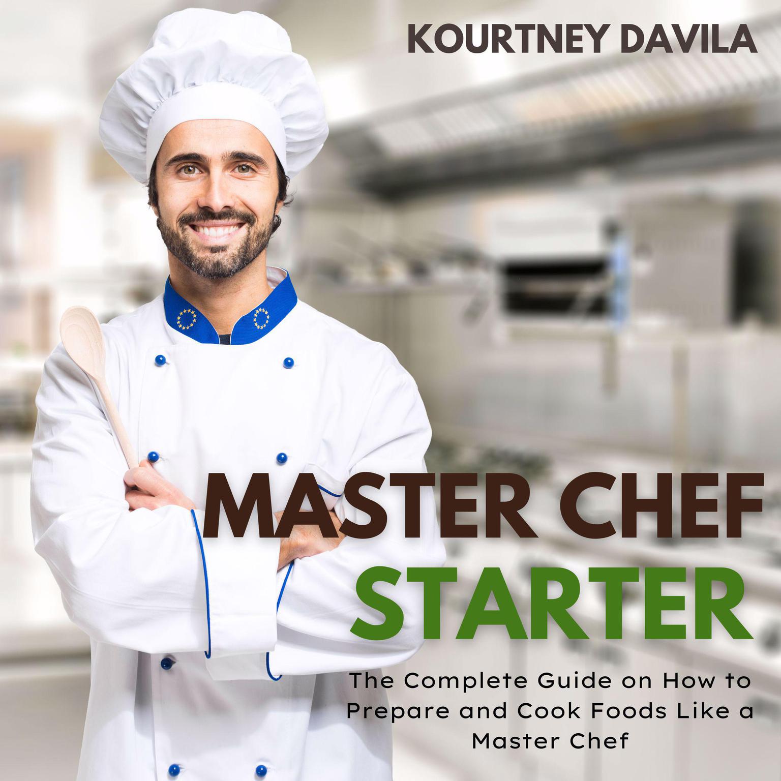 Master Chef Starter Audiobook, by Kourtney Davila