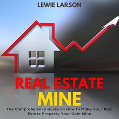 Real Estate Mine Audiobook, by Lewie Larson