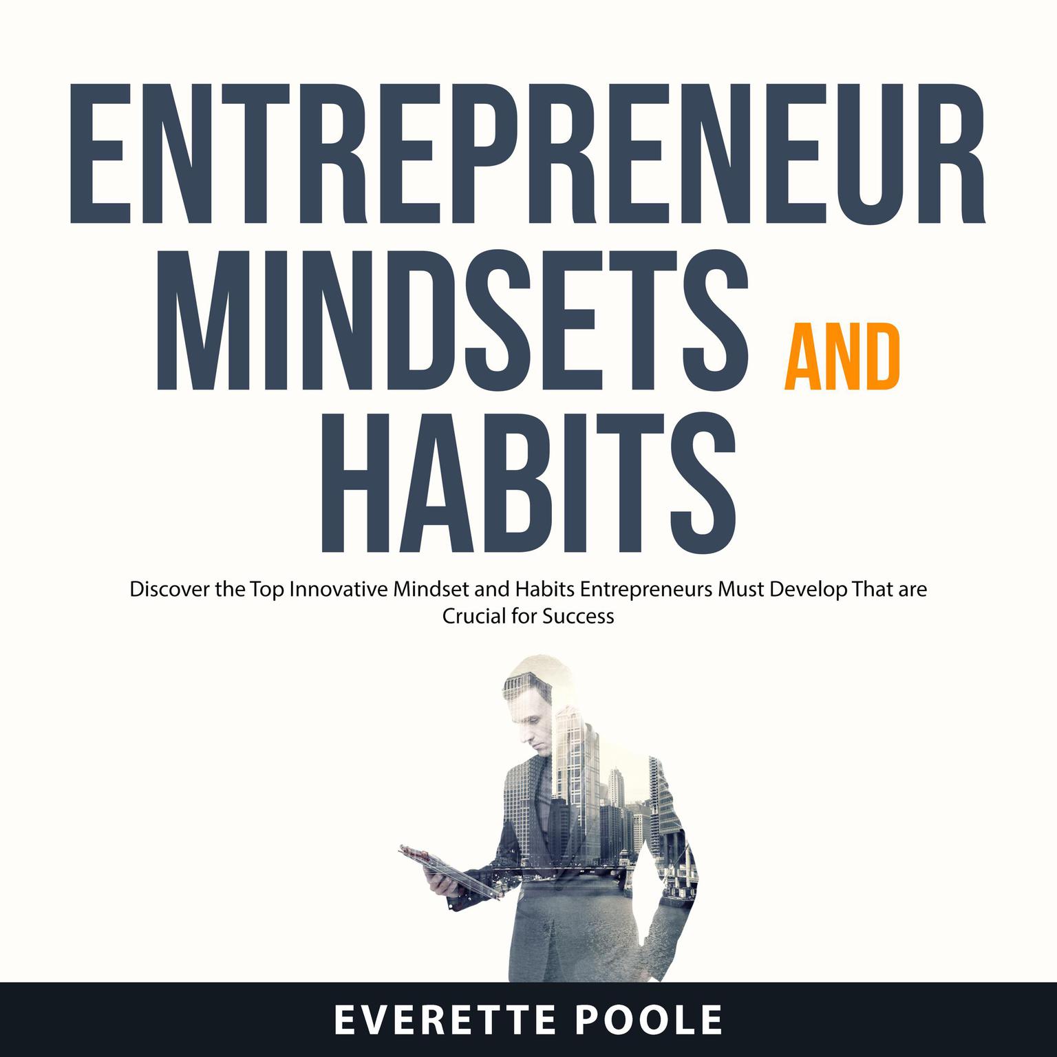 Entrepreneur Mindsets and Habits Audiobook, by Everette Poole