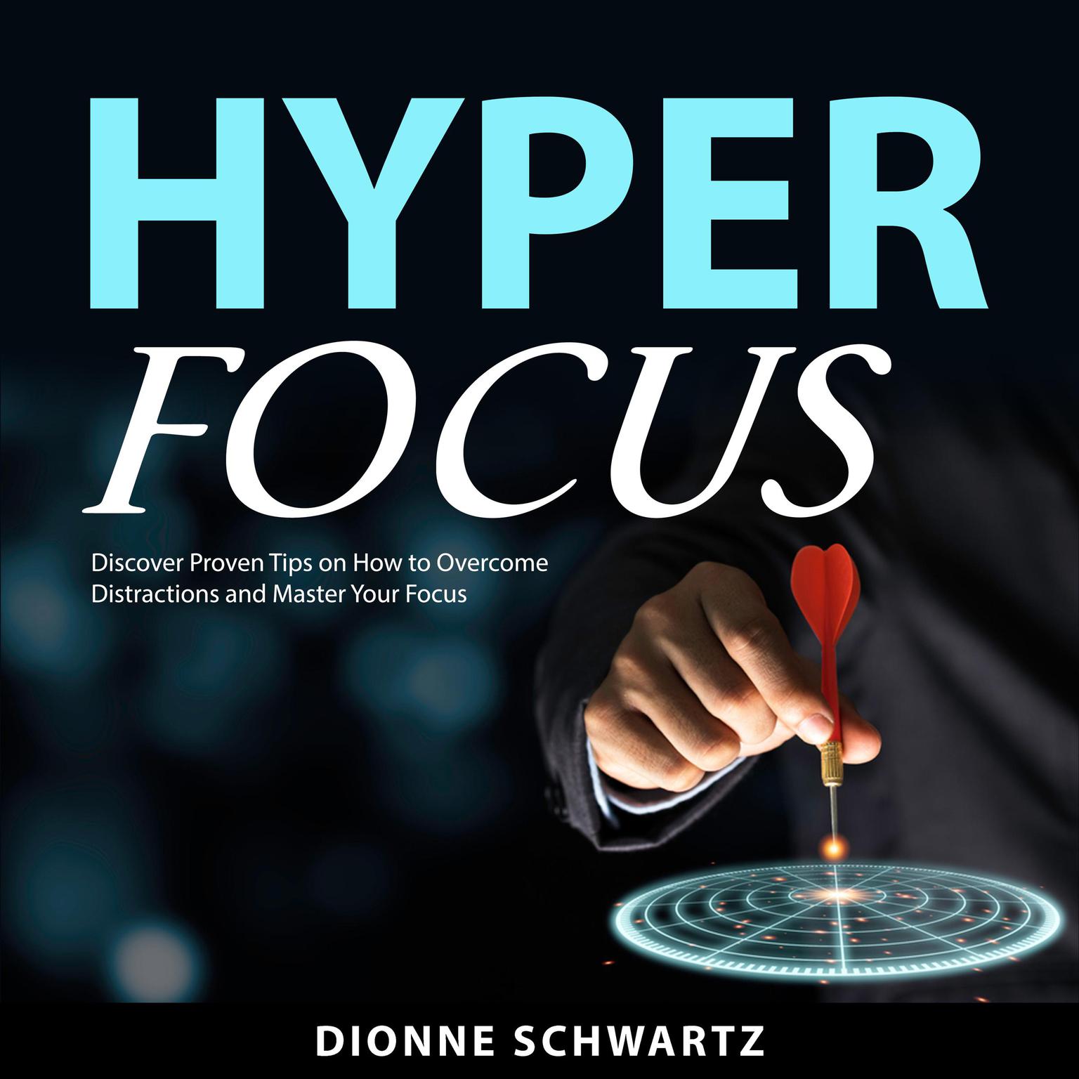 Hyper Focus Audiobook, by Dionne Schwartz