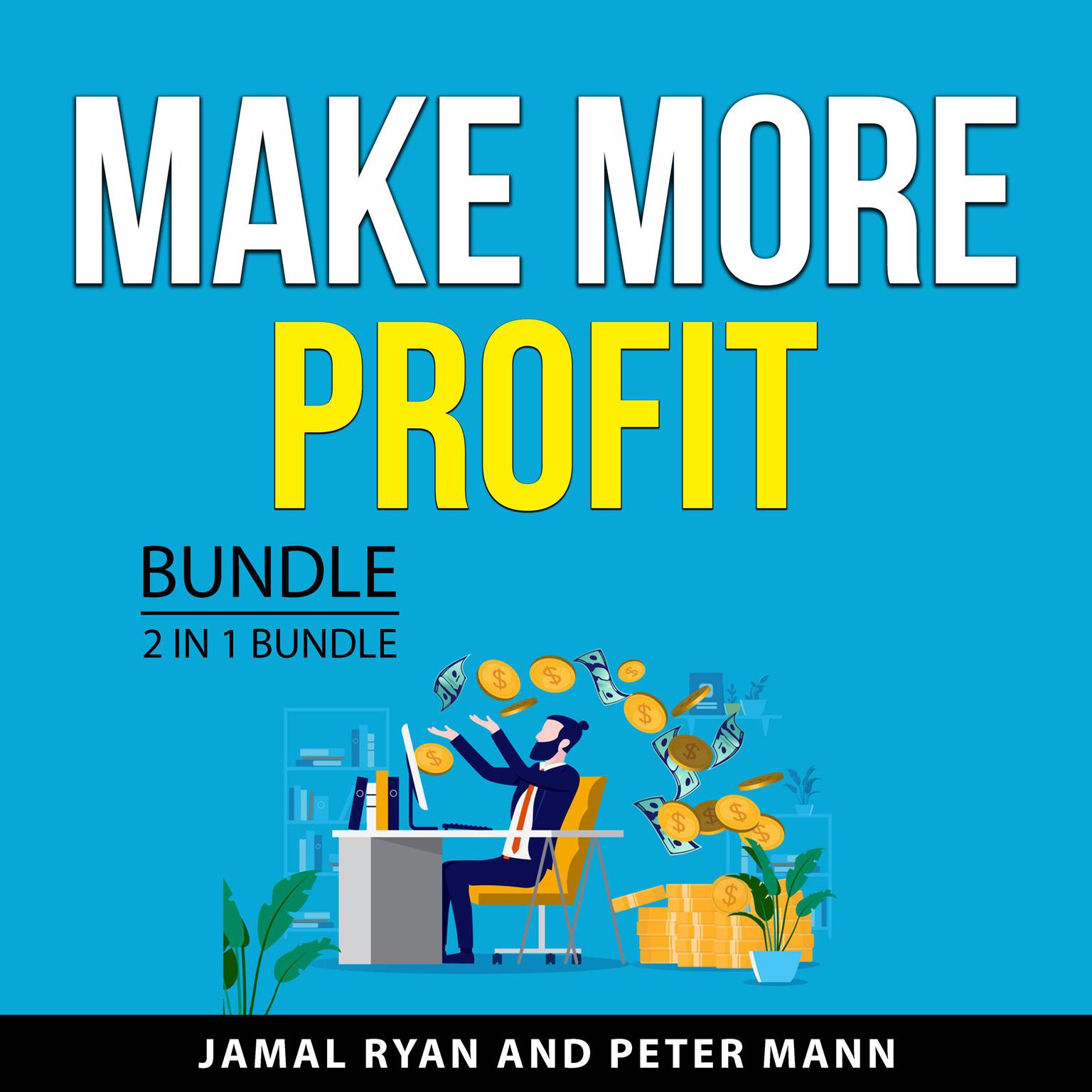 Make More Profit Bundle, 2 in 1 Bundle Audiobook, by Peter Mann