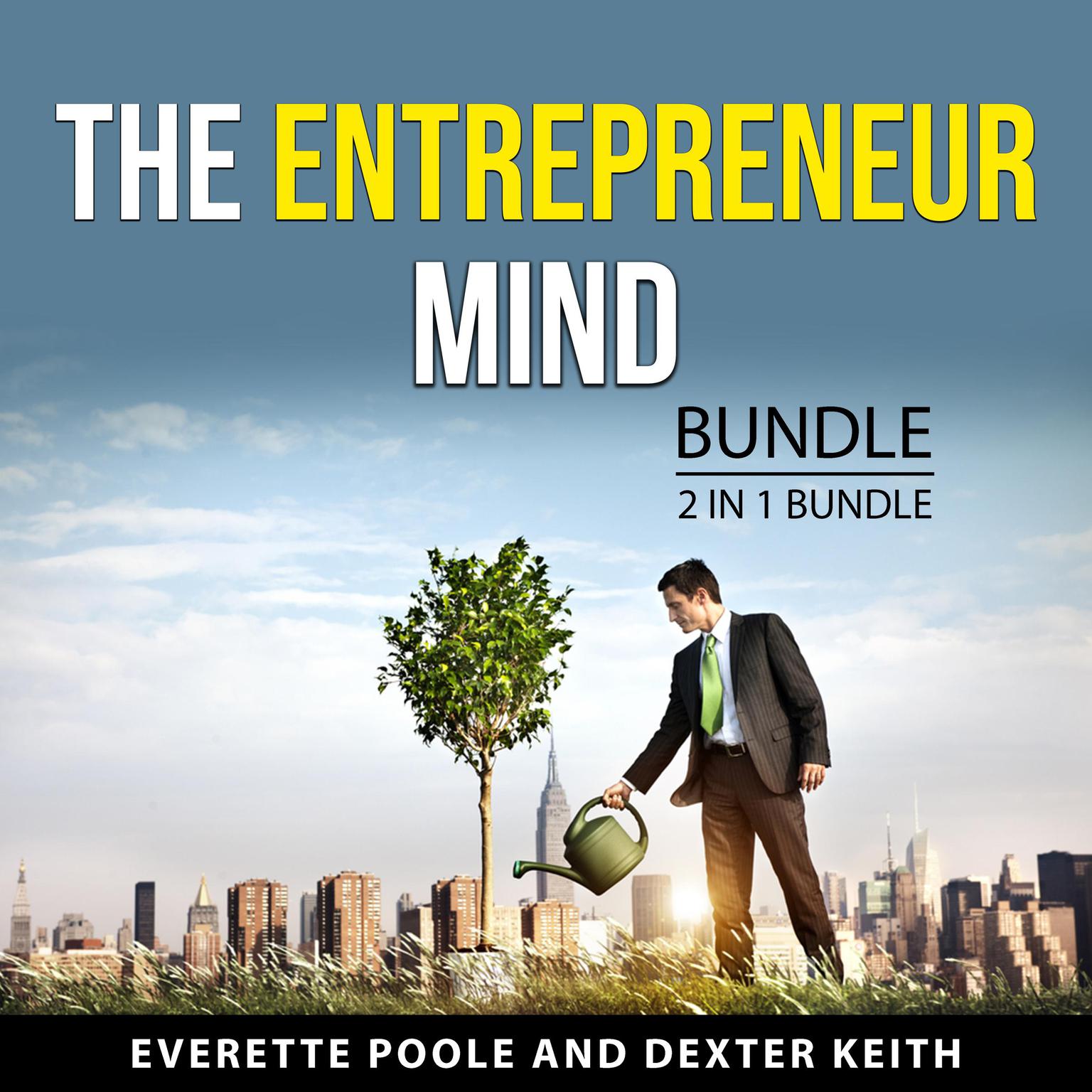 The Entrepreneur Mind Bundle, 2 in 1 Bundle Audiobook, by Dexter Keith