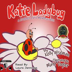 Katie Ladybug Audiobook, by Kelly Wiseman