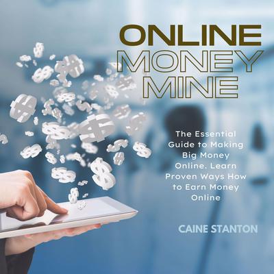Online Money Mine Audiobook, by Caine Stanton
